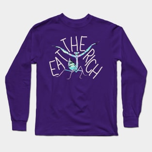 Praying Mantis - Eat the Rich Long Sleeve T-Shirt